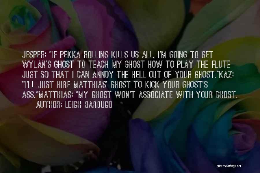 Best Heist Quotes By Leigh Bardugo