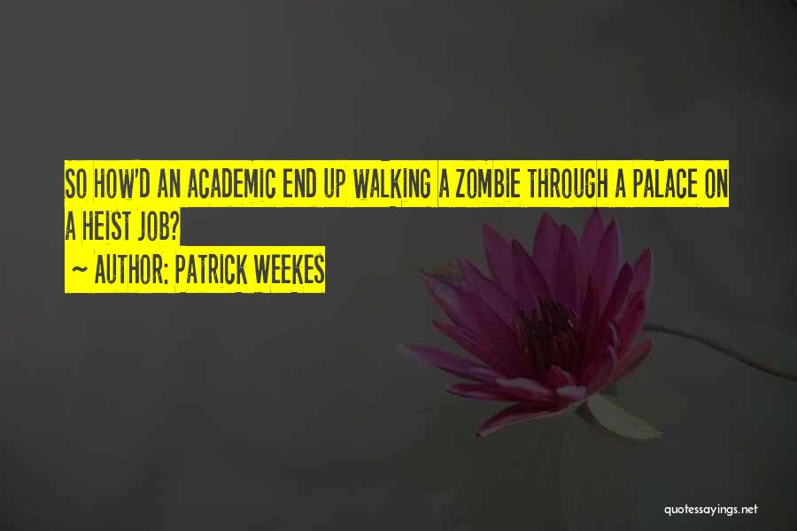 Best Heist Quotes By Patrick Weekes