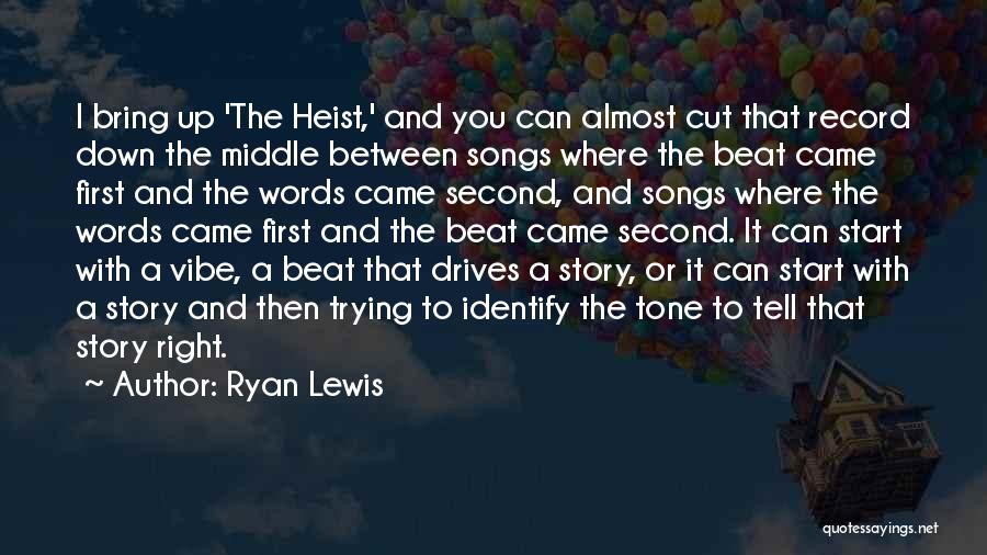 Best Heist Quotes By Ryan Lewis