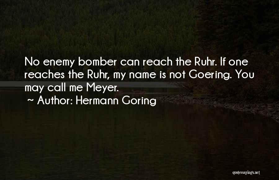 Best Hermann Goering Quotes By Hermann Goring