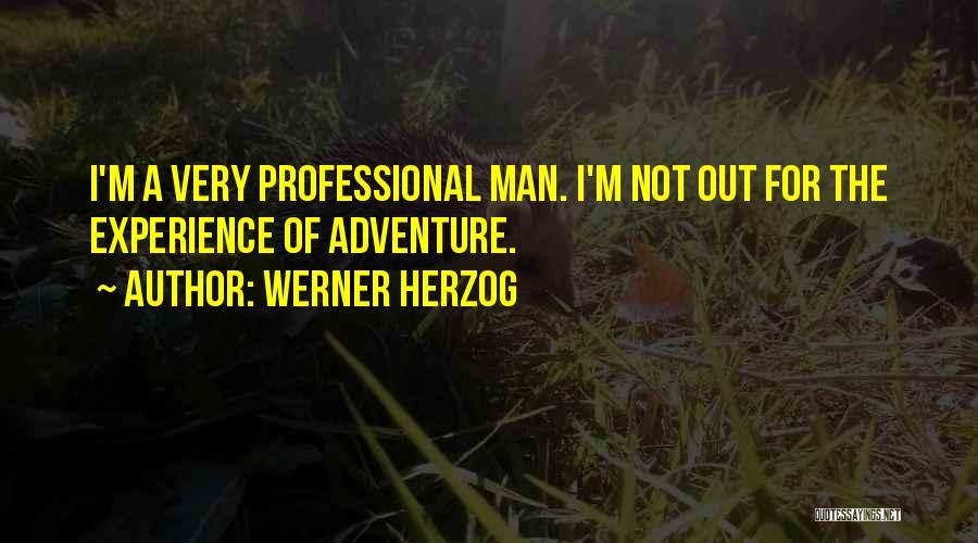 Best Herzog Quotes By Werner Herzog