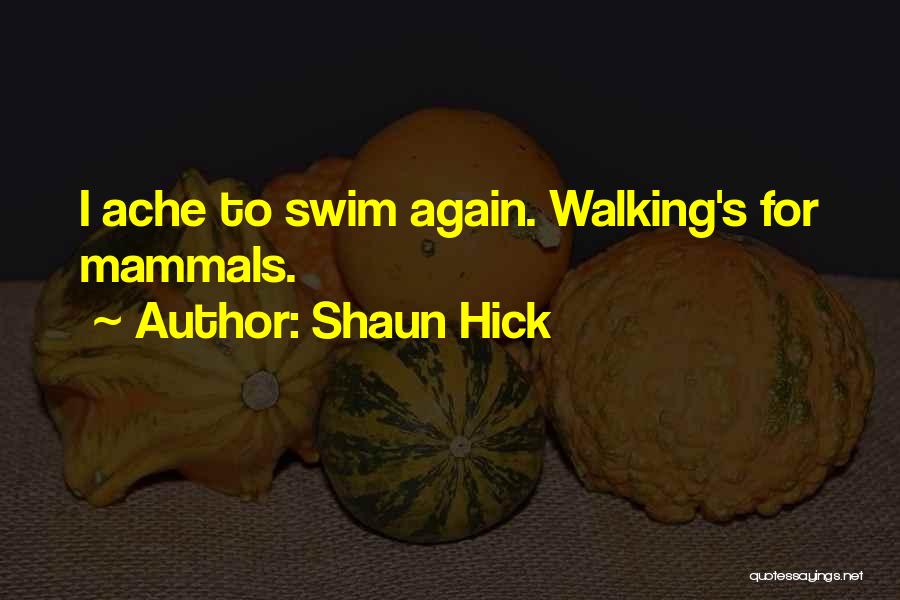 Best Hick Quotes By Shaun Hick