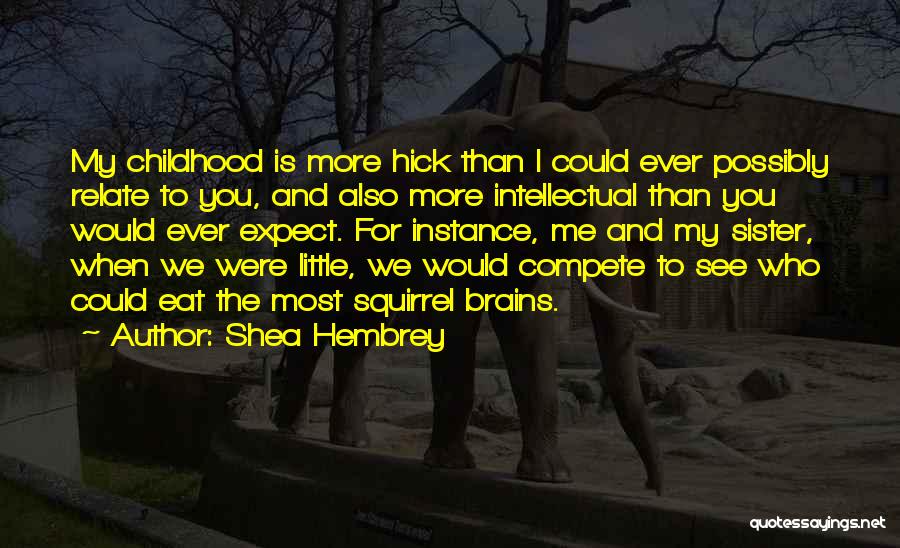 Best Hick Quotes By Shea Hembrey