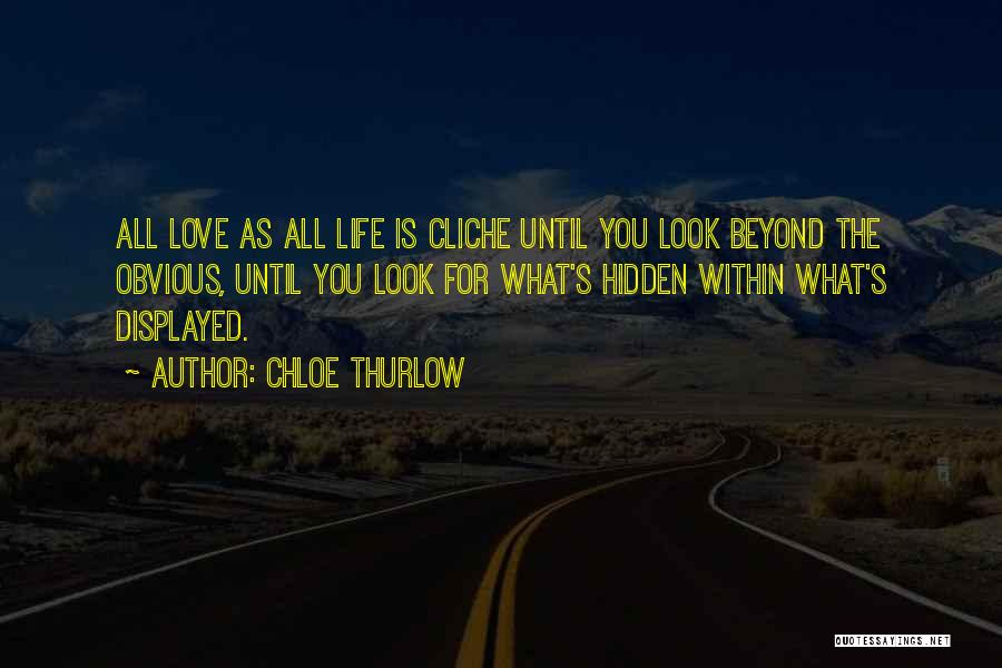 Best Hidden Love Quotes By Chloe Thurlow