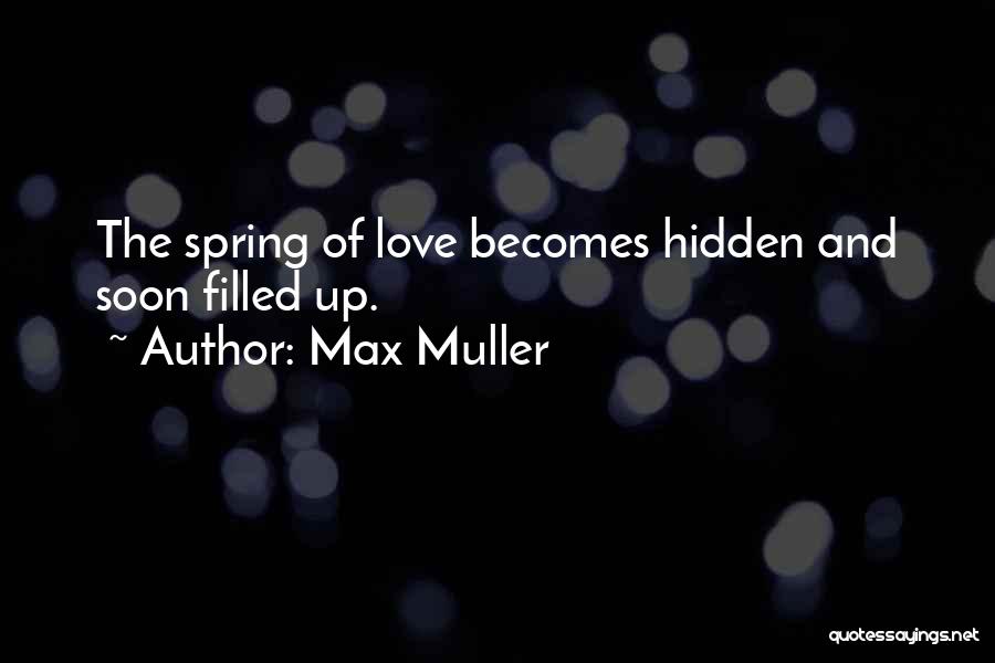 Best Hidden Love Quotes By Max Muller