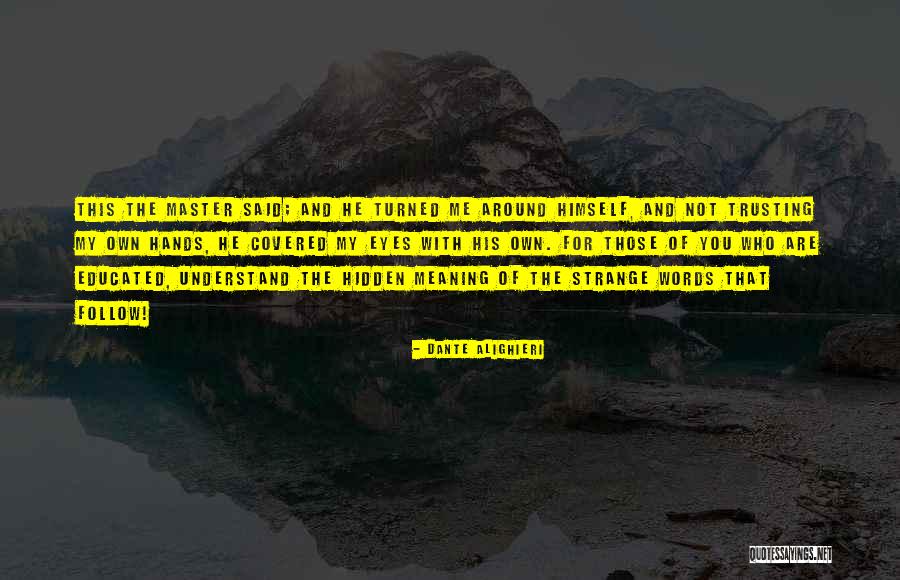 Best Hidden Meaning Quotes By Dante Alighieri Best Hidden Meaning Quotes By Dante Alighieri