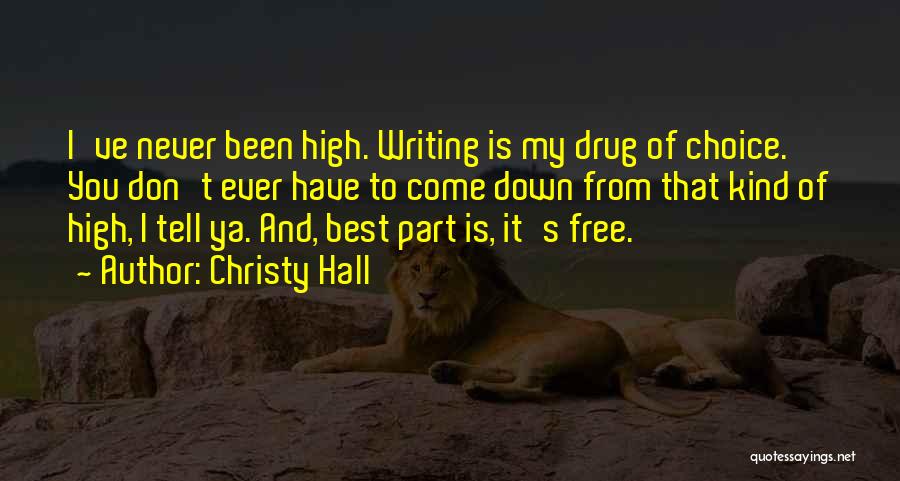 Best High Life Quotes By Christy Hall