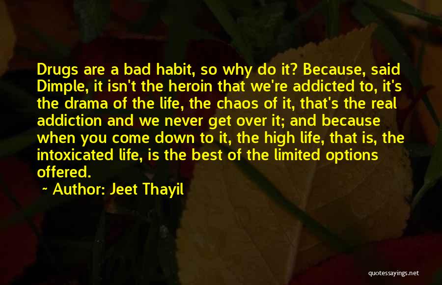 Best High Life Quotes By Jeet Thayil