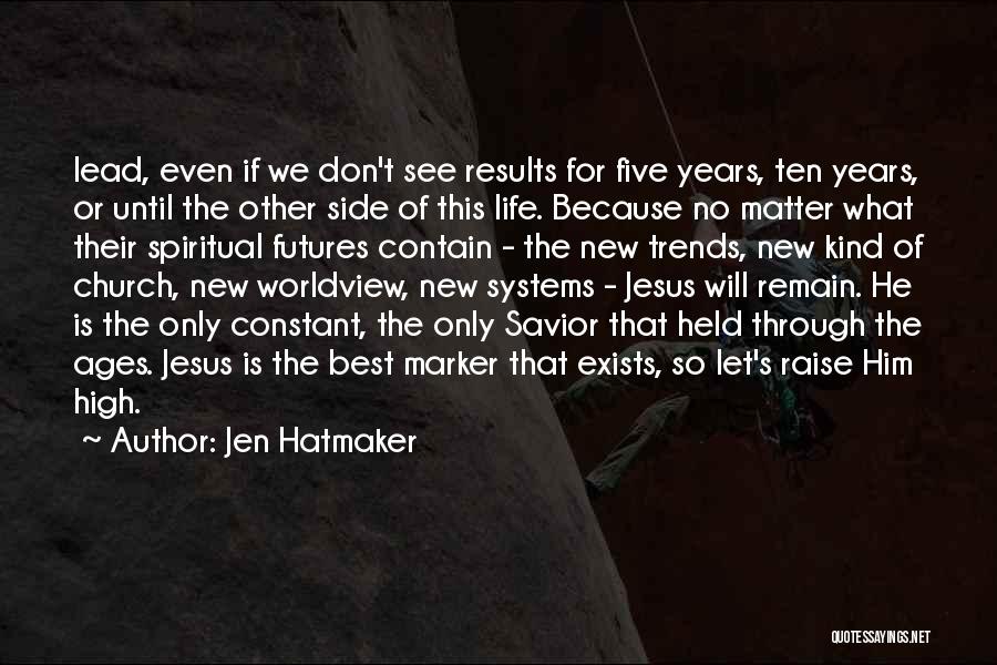 Best High Life Quotes By Jen Hatmaker