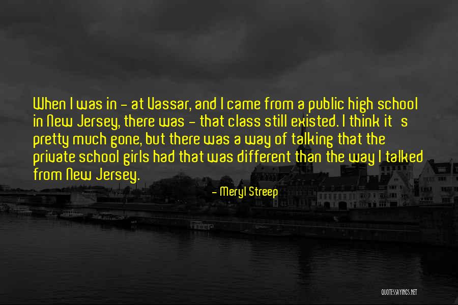 Best High School Class Quotes By Meryl Streep Best High School Class Quotes By Meryl Streep