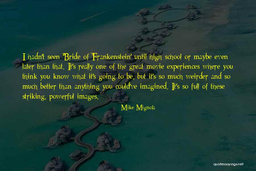 Best High School Movie Quotes By Mike Mignola Best High School Movie Quotes By Mike Mignola