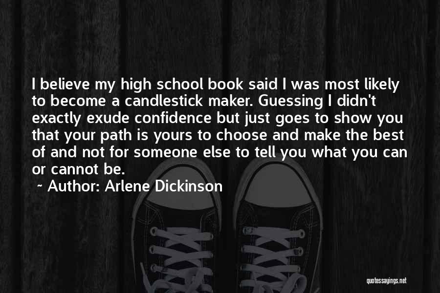 Best High School Quotes By Arlene Dickinson