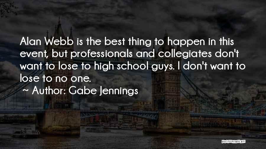 Best High School Quotes By Gabe Jennings