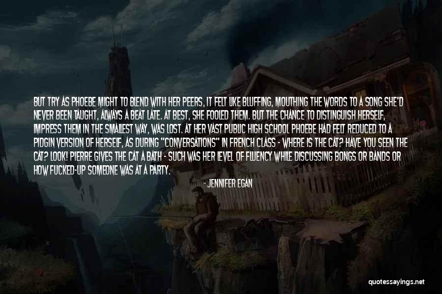 Best High School Quotes By Jennifer Egan Best High School Quotes By Jennifer Egan