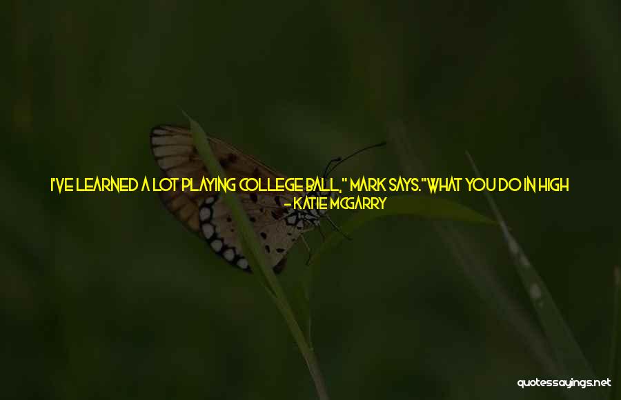 Best High School Quotes By Katie McGarry Best High School Quotes By Katie McGarry