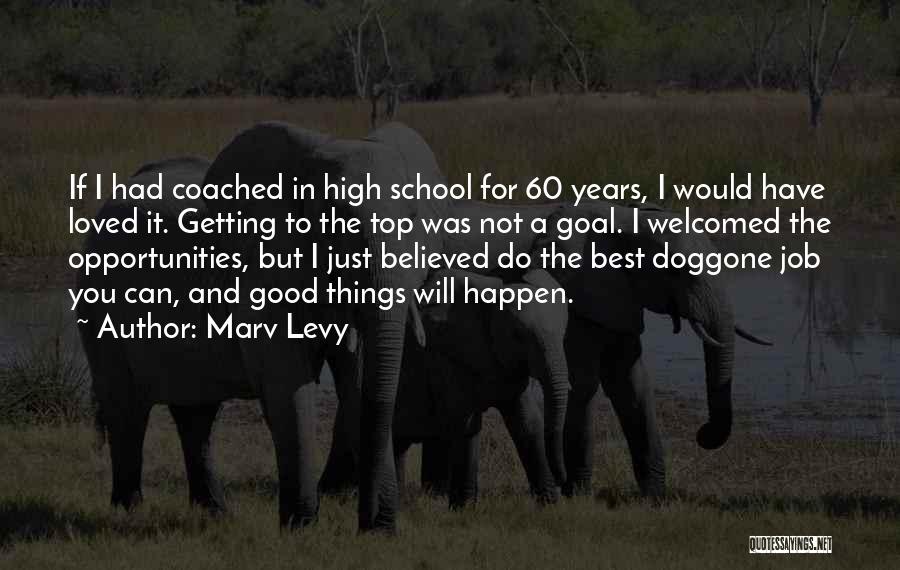 Best High School Quotes By Marv Levy