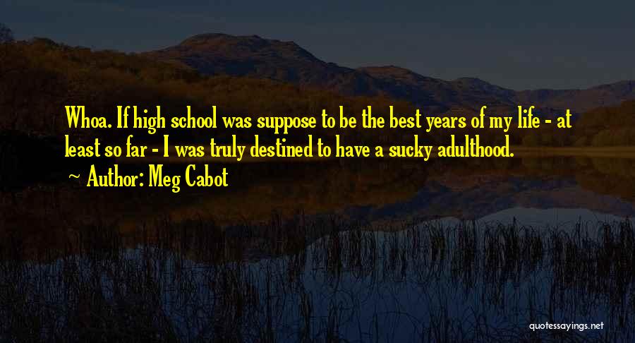 Best High School Quotes By Meg Cabot