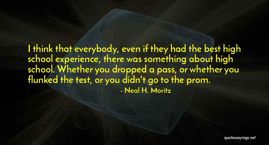 Best High School Quotes By Neal H. Moritz