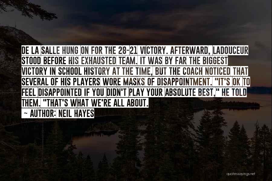 Best High School Quotes By Neil Hayes