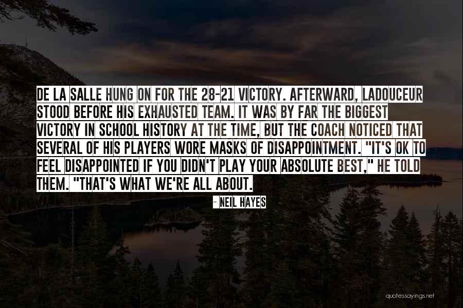 Best High School Quotes By Neil Hayes Best High School Quotes By Neil Hayes