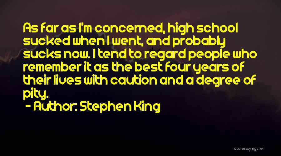 Best High School Quotes By Stephen King