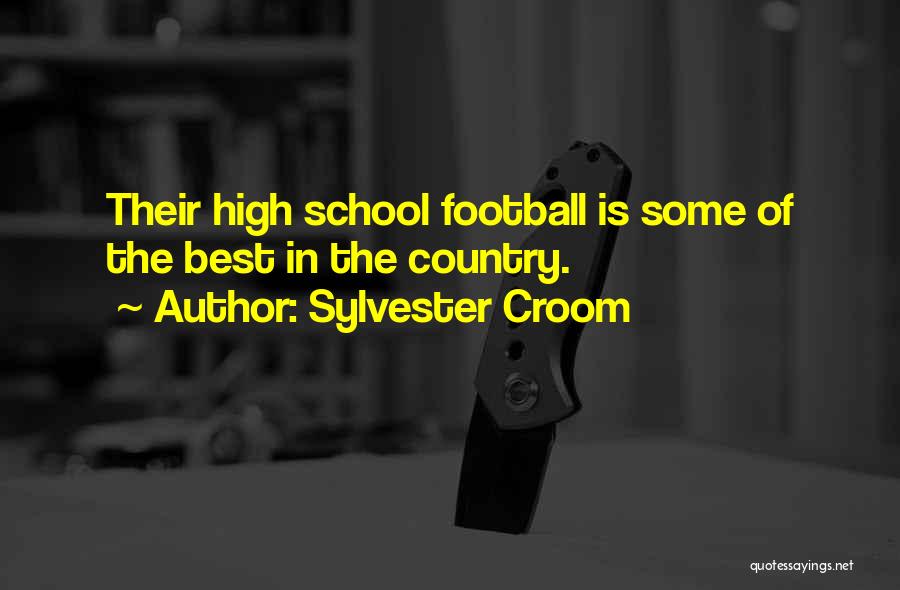 Best High School Quotes By Sylvester Croom