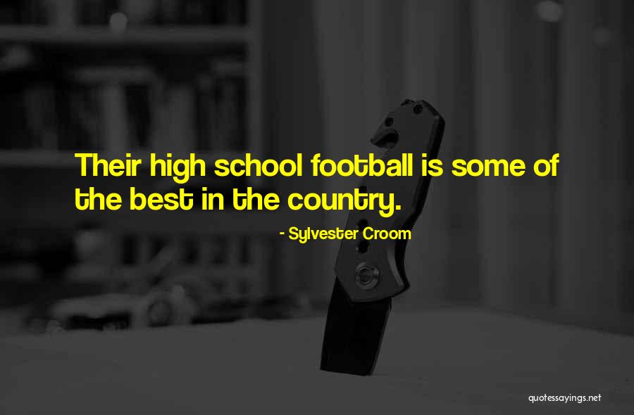 Best High School Quotes By Sylvester Croom Best High School Quotes By Sylvester Croom