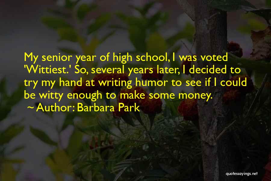Best High School Senior Quotes By Barbara Park