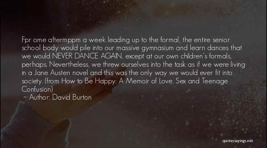 Best High School Senior Quotes By David Burton