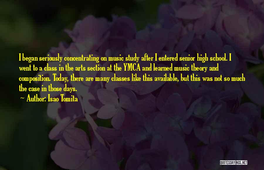 Best High School Senior Quotes By Isao Tomita