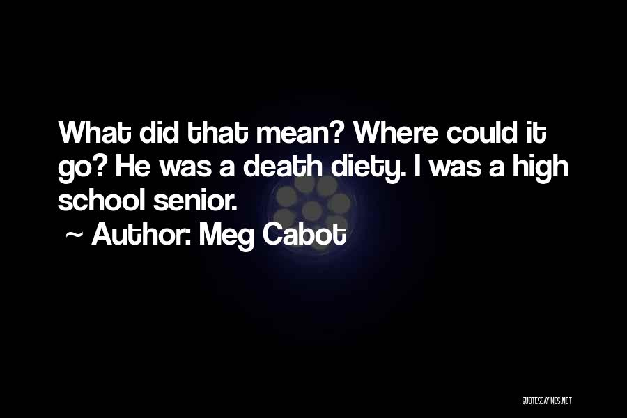 Best High School Senior Quotes By Meg Cabot