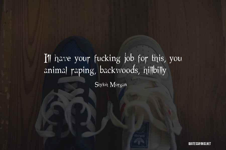Best Hillbilly Quotes By Shyloh Morgan Best Hillbilly Quotes By Shyloh Morgan