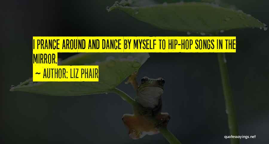 Best Hip Hop Dance Quotes By Liz Phair
