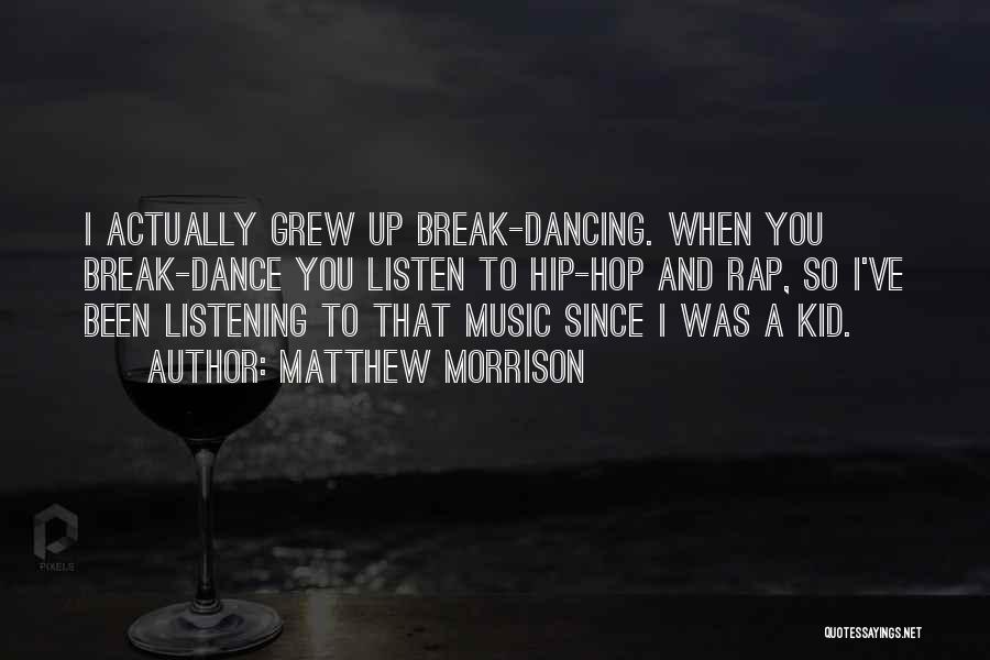 Best Hip Hop Dance Quotes By Matthew Morrison