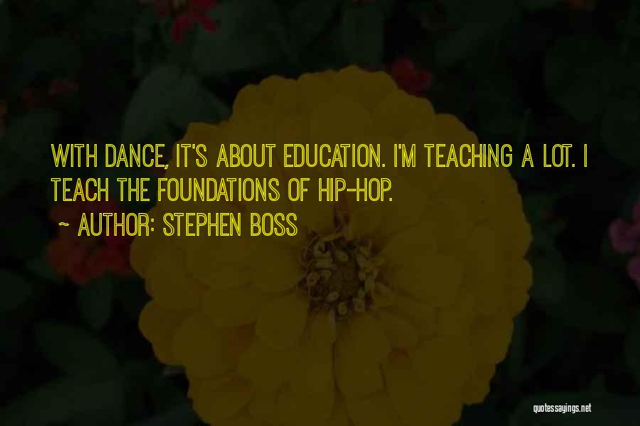 Best Hip Hop Dance Quotes By Stephen Boss