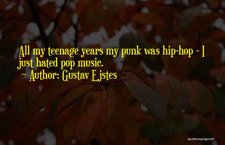 Best Hip Hop Quotes By Gustav Ejstes