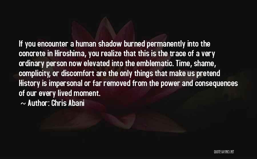 Best Hiroshima Quotes By Chris Abani