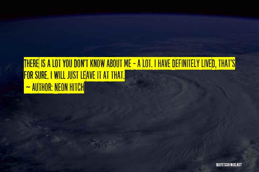 Best Hitch Quotes By Neon Hitch