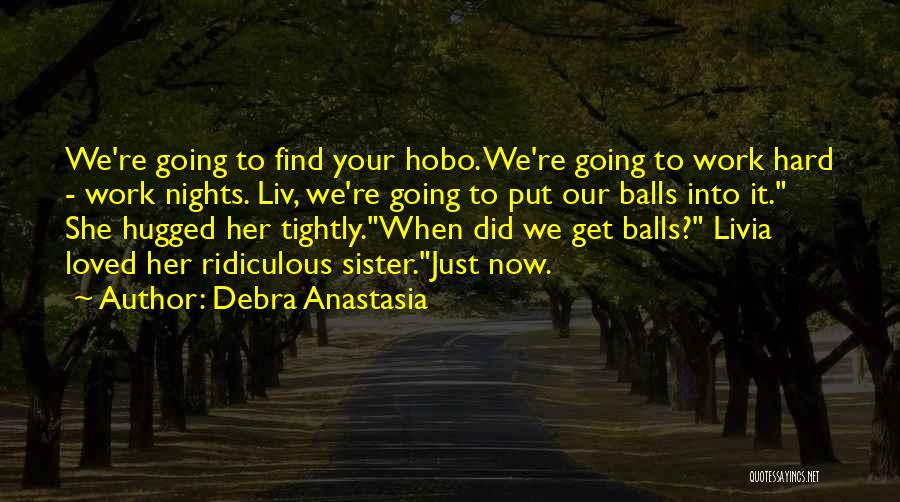 Best Hobo Quotes By Debra Anastasia