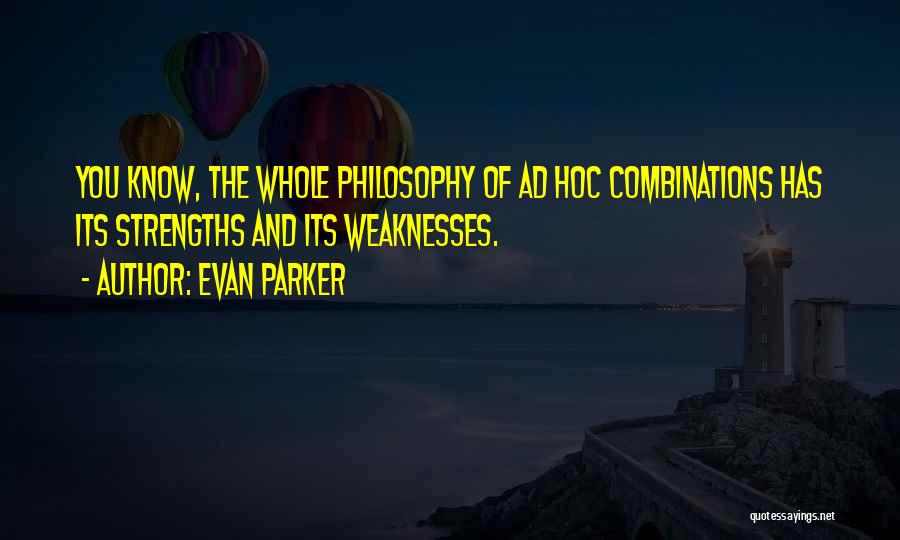 Best Hoc Quotes By Evan Parker