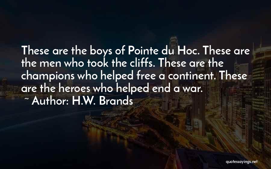 Best Hoc Quotes By H.W. Brands