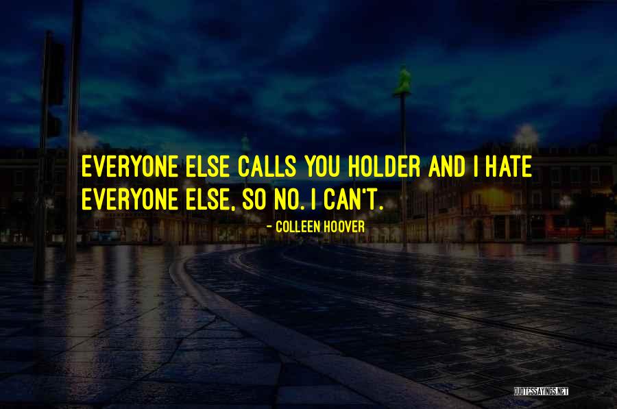 Best Holder Quotes By Colleen Hoover