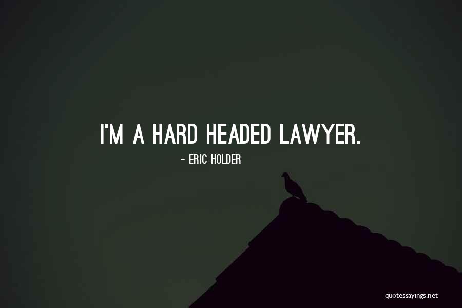 Best Holder Quotes By Eric Holder