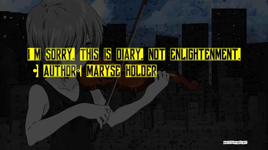 Best Holder Quotes By Maryse Holder