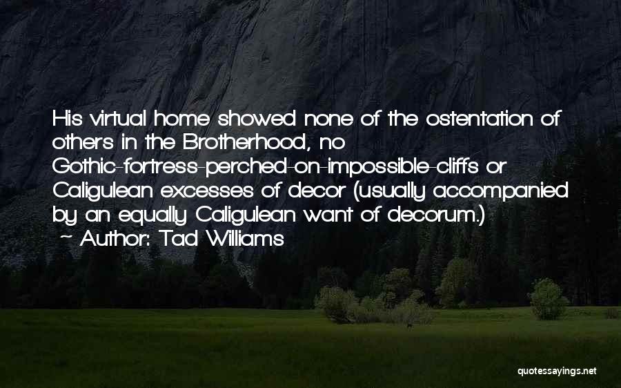 Best Home Decor Quotes By Tad Williams