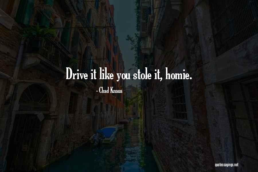 Best Homie Quotes By Chad Knaus Best Homie Quotes By Chad Knaus