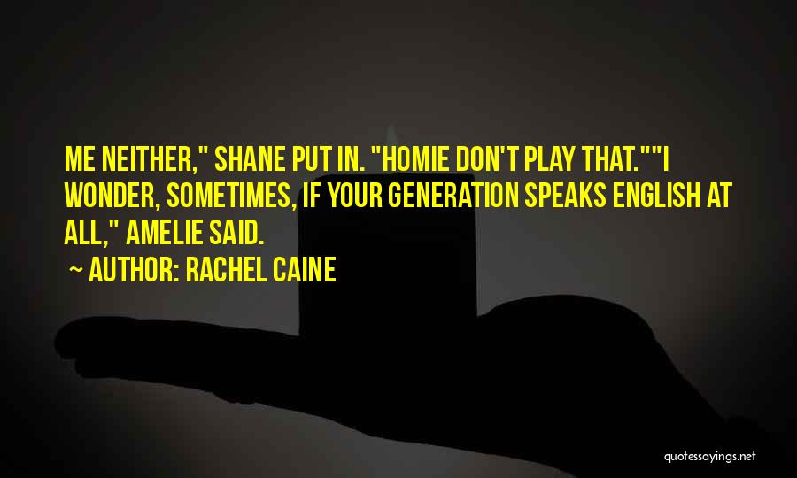 Best Homie Quotes By Rachel Caine