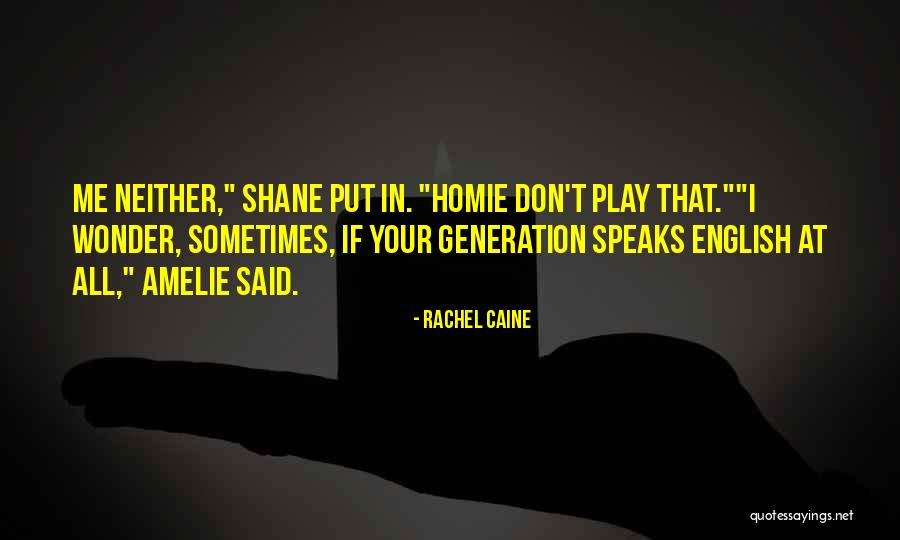 Best Homie Quotes By Rachel Caine