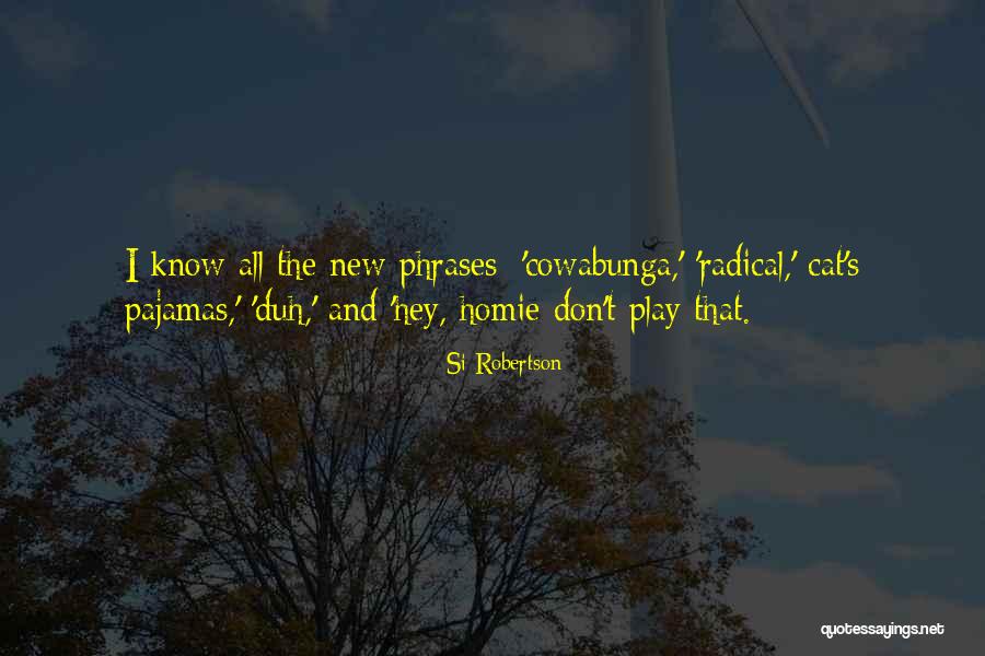 Best Homie Quotes By Si Robertson Best Homie Quotes By Si Robertson