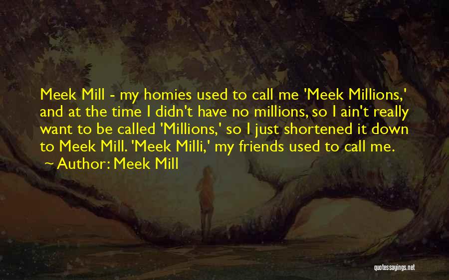 Best Homies Quotes By Meek Mill